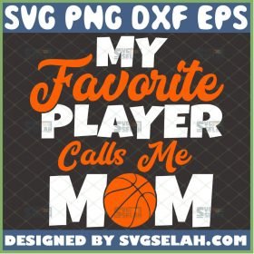 My Favorite Player Calls Me Mom Svg Basketball Mom Svg 1 