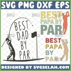 best dad papa by par svg bundle diy fathers day gift ideas golfer 1 