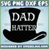 dad hatter svg mad hatter fathers day svg 1 