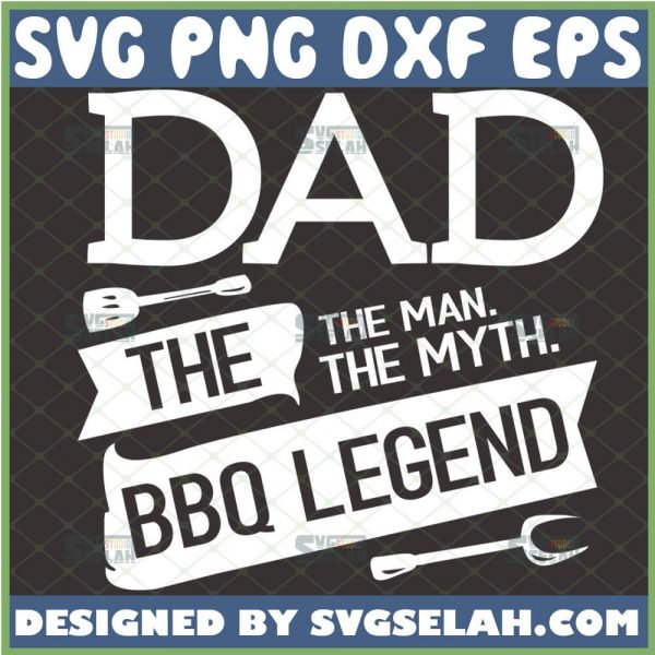 dad the man the myth the bbq legend svg diy grilling gift ideas for fathers day dad apron svg 1 