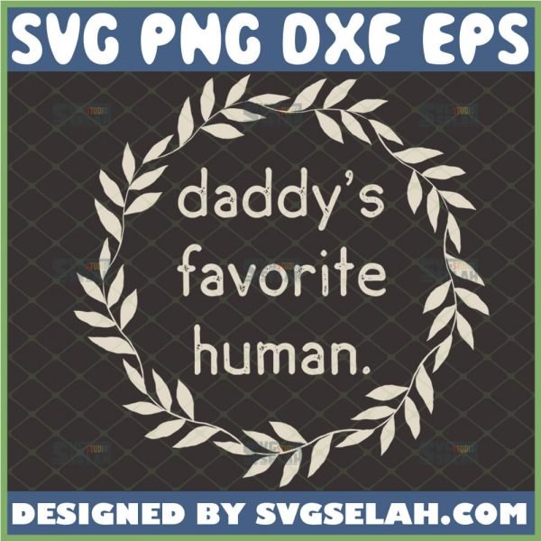 daddys favorite human svg funny toddler svg baby onesie svg wreath svg 1 