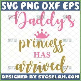 daddys princess has arrived svg crown svg newborn baby onesie girl svg 1 