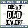 distressed best dad ever svg craft cut silhouette happy fathers day svg 1 