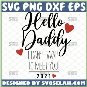 hello daddy i cant wait to meet you svg diy baby bodysuits gift idea 2021 1 