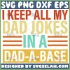 i keep all my dad jokes in a dad a base svg funny family svg fathers day craft handmade svg 1 