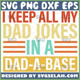 i keep all my dad jokes in a dad a base svg funny family svg fathers day craft handmade svg 1 