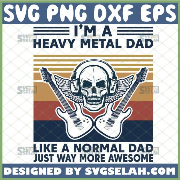 im a heavy metal dad like a normal dad just way more awesome vintage svg rock band svg metallica svg music fathers day svg 1 