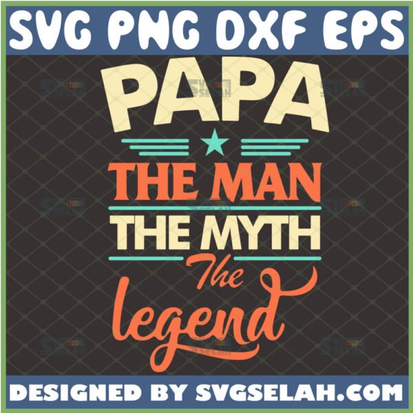 papa the man the myth the legend svg vintage fathers day gift ideas