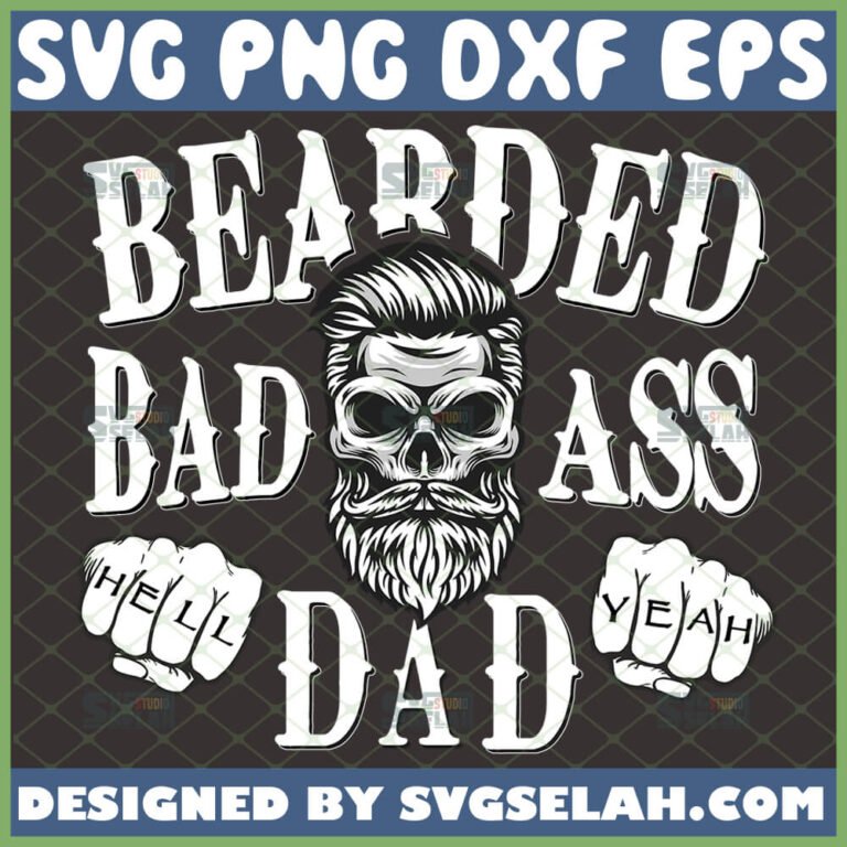 Badass Bearded Dad SVG, Hell Year Skull Father's Day Gifts File For