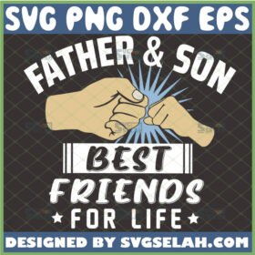 father and son best friends for life svg fist bump svg fathers day matching shirt ideas