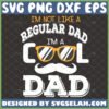 im not like a regular dad im a cool dad svg glasses with moustache svg
