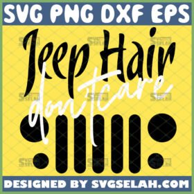 jeep hair dont care svg jeep wrangler svg diy gift for jeep lovers