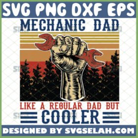 mechanic dad like a regular dad but cooler vintage svg hand holding wrench svg cricut fathers day gifts