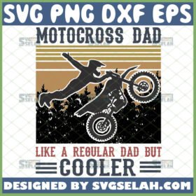 motocross dad like a regular dad but cooler svg dirt bike svg motorcycle fathers day gifts vintage