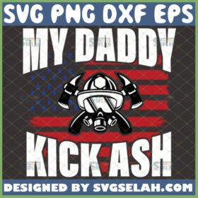 my daddy kicks ash svg mask with axe svg fireman firefighter baby onesie gifts