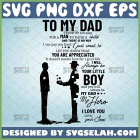 to my dad i know its not easy for a man to raise a child svg father and son silhouette cricut ideas for canvas and poster