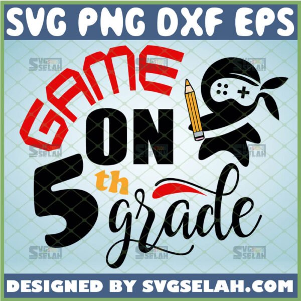 game on 5th grade svg fifth grade teacher shirt svg ninja game controller school gifts