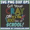 get your cray on its the 100th day of school svg teacher and student gifts