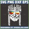 have a willie nice day svg willie nelson svg
