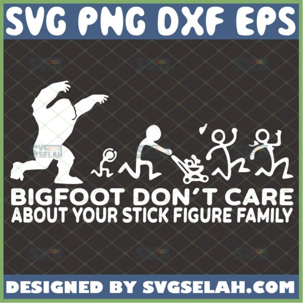 i dont care about your stick figure family svg
