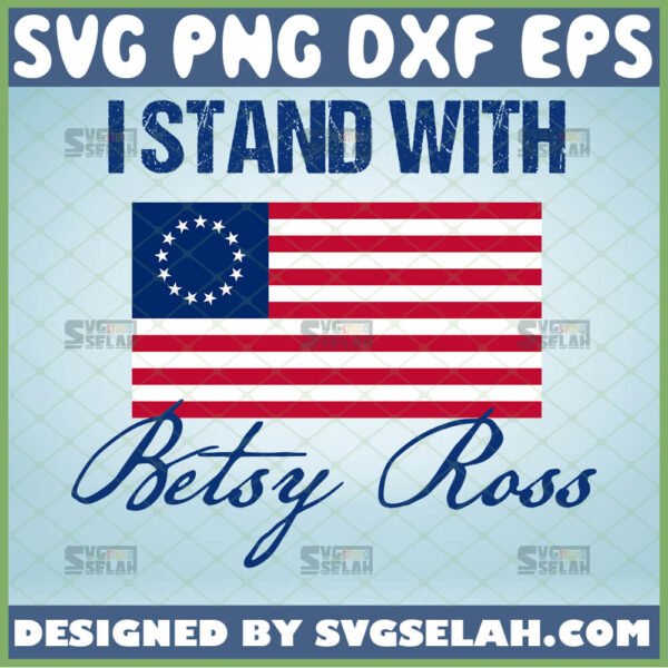 i stant with betsy ross flag svg circle american flag gifts
