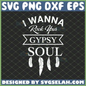 i wanna rock your gypsy soul svg