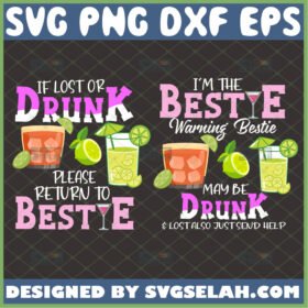 if lost or drunk please return to bestie svg im the bestie svg best friend gifts bachelorette party matching shirt ideas