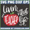 living that teacher life svg preschool apple teacher appreciation gifts
