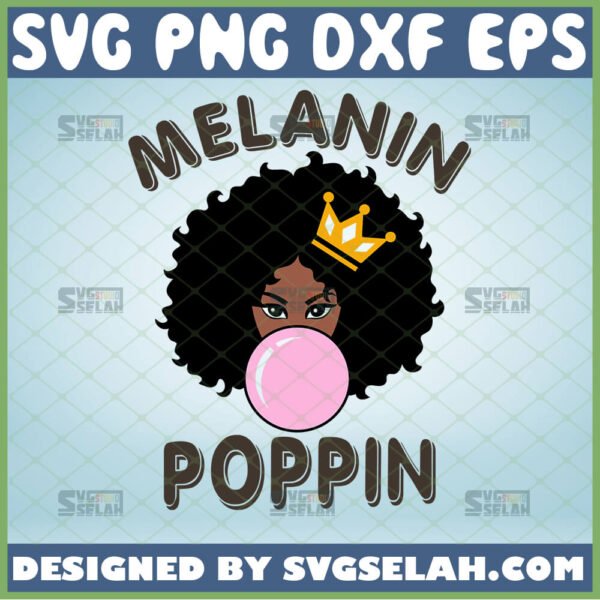 melanin poppin svg afro black queen svg beautiful girl with bubble gum