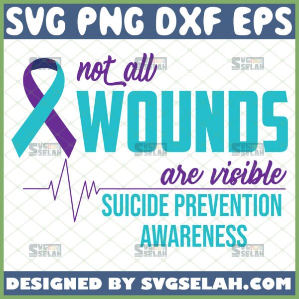 not all wounds are visible svg suicide prevention awareness svg ribbon heartbeat