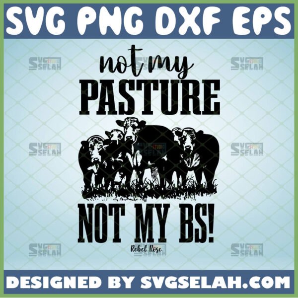 not my pasture not my bs svg cows on the grass silhouette