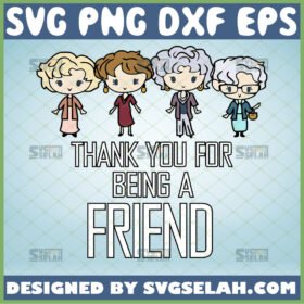 thank you for being a friend svg best friends quotes golden girls tv show svg rose blanche sophia dorothy