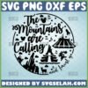 the mountains are calling and i must go disney svg disney circle shirt ideas