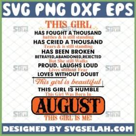 this girl has fought a thousand battles svg this girl was born in custom birthday month svg