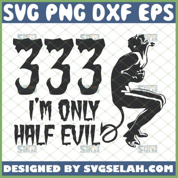 333 im only half evil svg