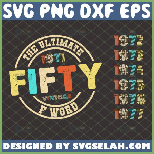 fifty the ultimate f word svg 50th birthday shirt ideas