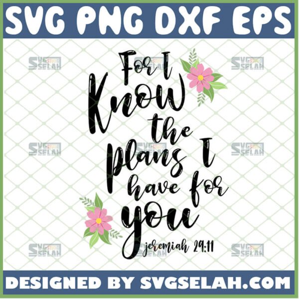 for i know the plans i have for you svg jeremiah 29 11 svg