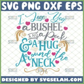 i love you a bushel and a peck and a hug around the neck svg diy wall art sign decor