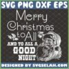 merry christmas to all and to all a good night svg christmas decorations svg