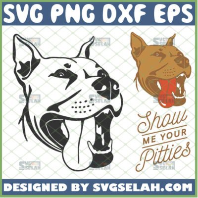 Show Me Your Pitties SVG, Pitbull Dog Face Shirt SVG - SVG Selah