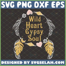 wild heart gypsy soul svg boho shirt svg