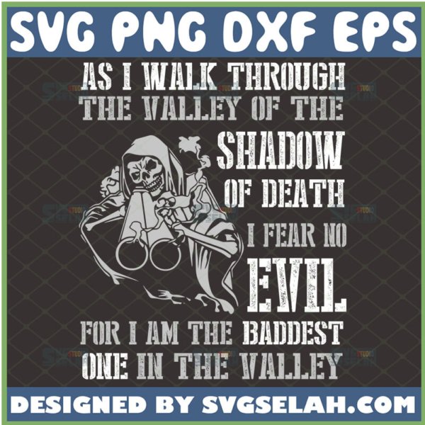 as i walk through the valley of the shadow of death svg psalm 23 inspired