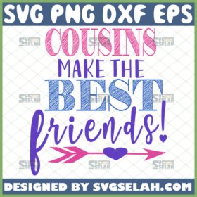 cousins make the best friends svg baby onesie ideas