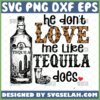 he dont love me like tequila does svg miranda lambert shirt ideas