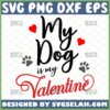 my dog is my valentine svg