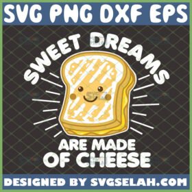 sweet dreams are made of cheese svg