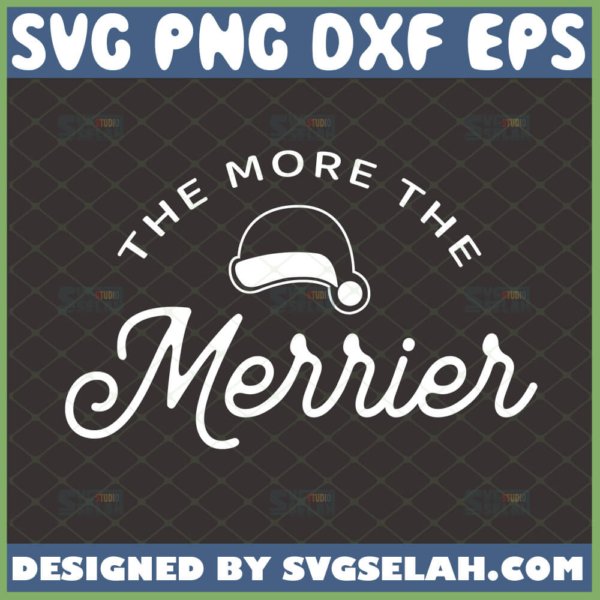 the more the merrier maternity svg
