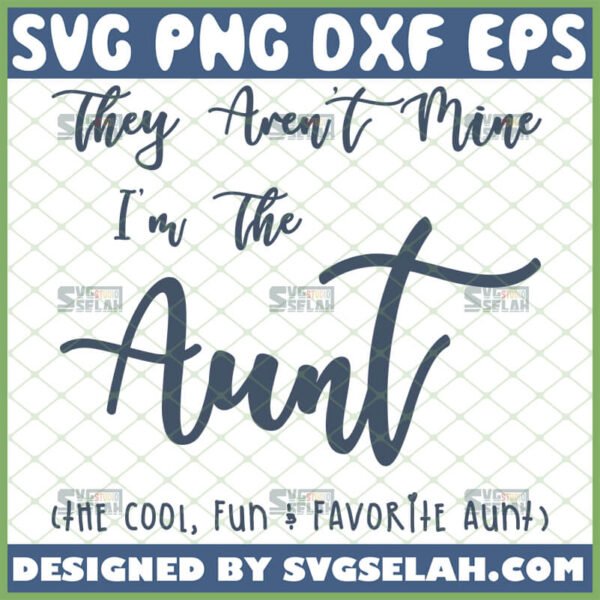 they arent mine im the aunt svg