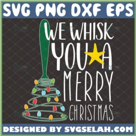 we whisk you a merry christmas svg