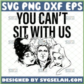 you cant sit with us hocus pocus svg